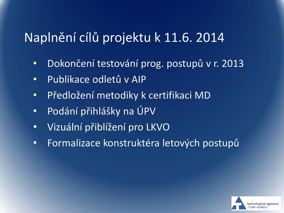 2013 Publikace odletů v AIP Předložení metodiky k