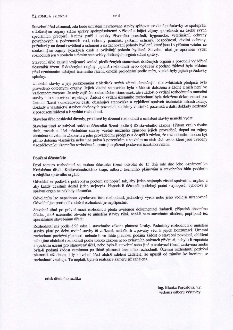 předpisů, knimž patř i oízky životnho prostřed, hygienické, veterinrn, ochrany powchovýcď a poozeirmrcn vď" ochrany pamtek, požrn ochrany, be4něnosti, civiln ochrany, pozuou"tv na derrnosvětlen a