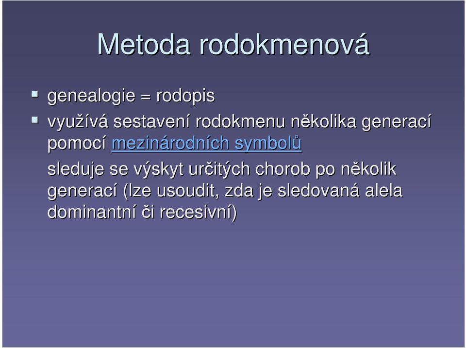 symbolů sleduje se výskyt určitých chorob po několik n