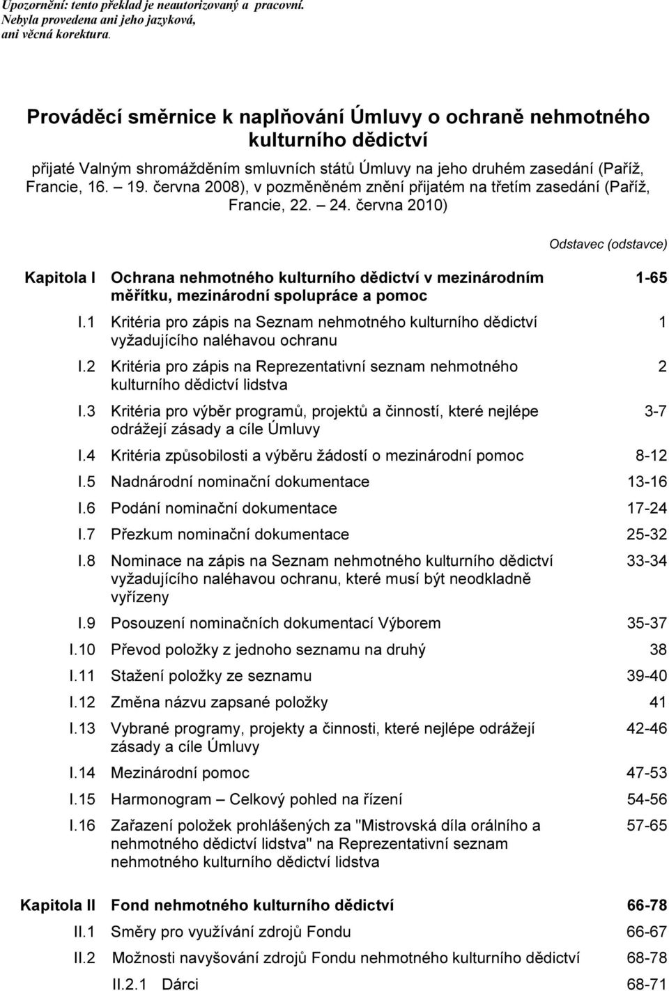 června 2008), v pozměněném znění přijatém na třetím zasedání (Paříž, Francie, 22. 24.