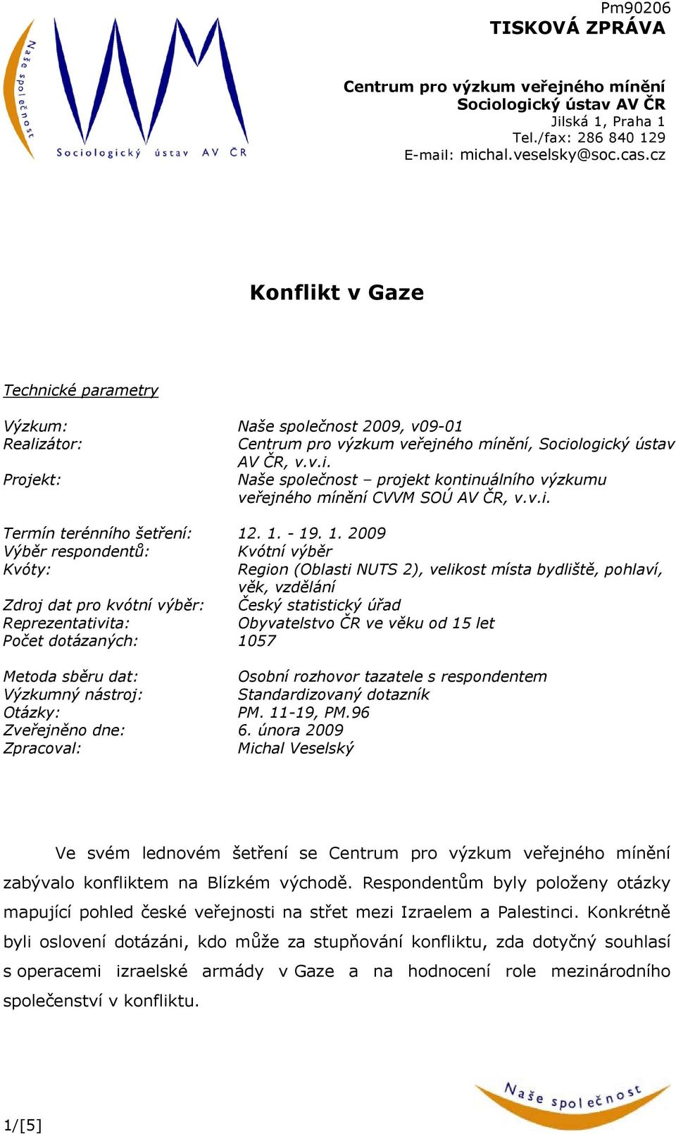 v.i. Termín terénního šetření: 12