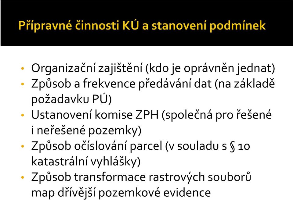 neřešené pozemky) Způsob očíslování parcel (v souladu s 10 katastrální