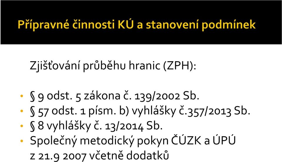 b) vyhlášky č.357/2013 Sb. 8 vyhlášky č.