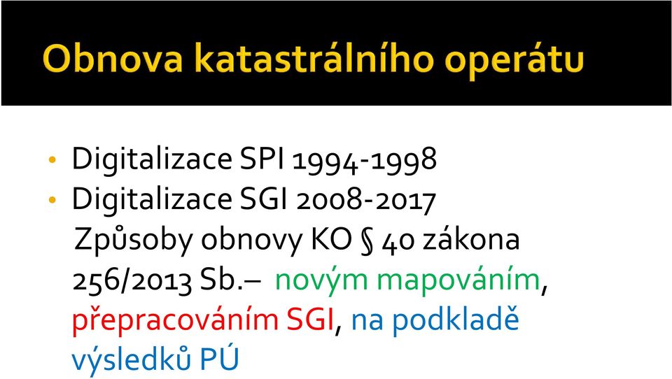 obnovy KO 40 zákona 256/2013 Sb.