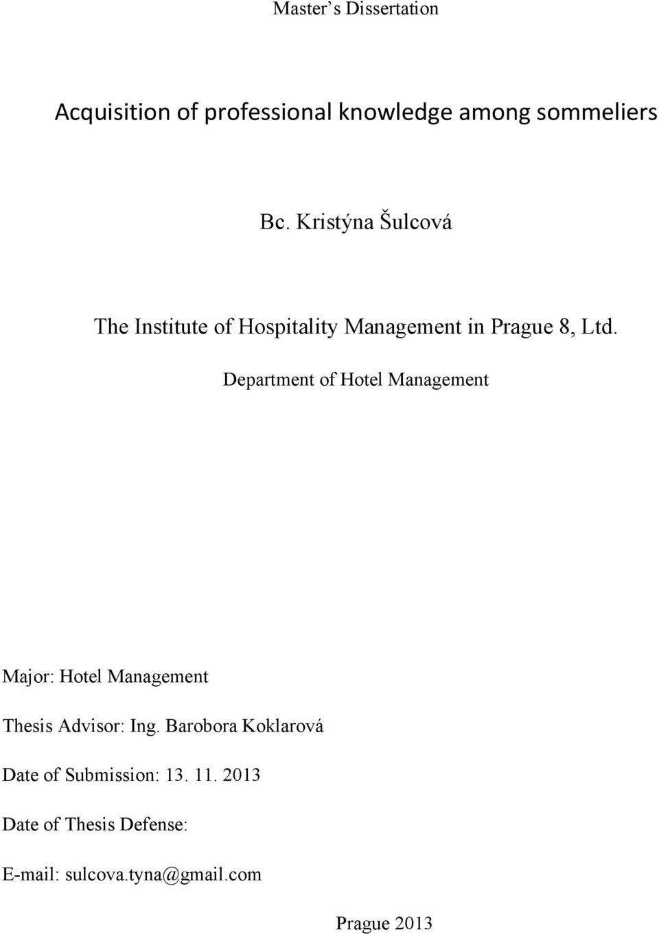 Department of Hotel Management Major: Hotel Management Thesis Advisor: Ing.