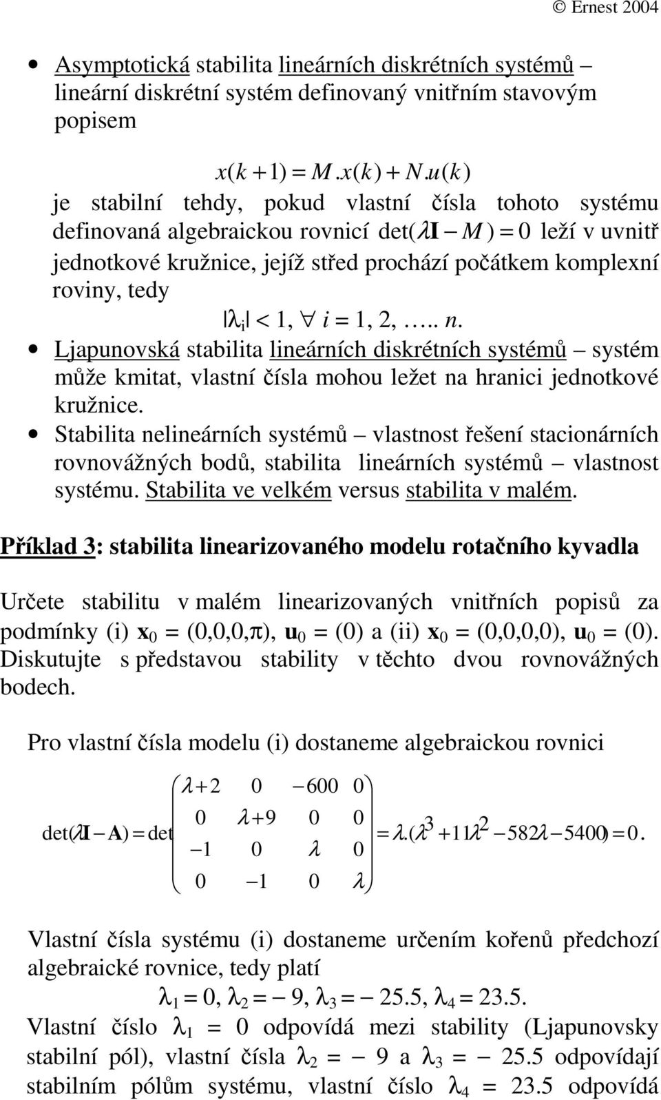 bili lineárních yém vlno yém Sbili ve velém ver bili v mlém Píld : bili linerizovného model roního yvdl Uree bili v mlém linerizovných vniních oi z odmíny i π ii Dije edvo biliy v cho dvo