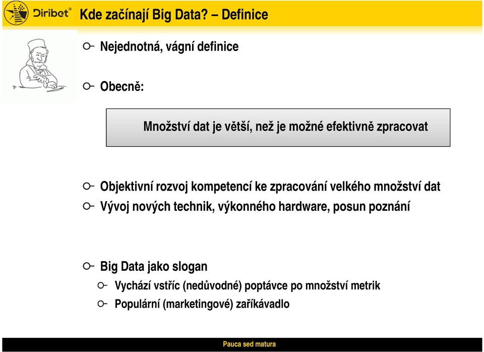 efektivně zpracovat Objektivní rozvoj kompetencí ke zpracování velkého množství dat