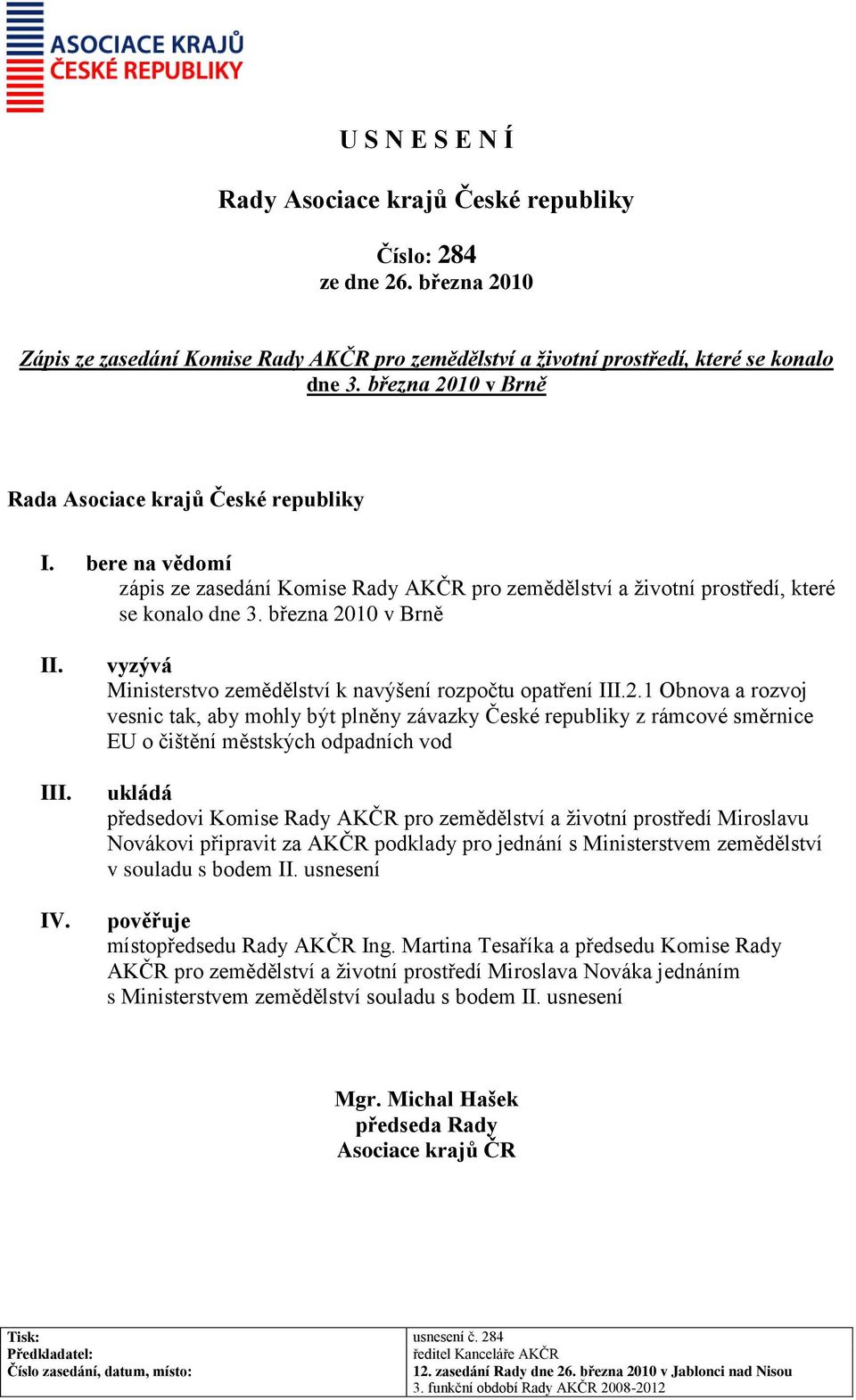 vyzývá Ministerstvo zemědělství k navýšení rozpočtu opatření III.2.