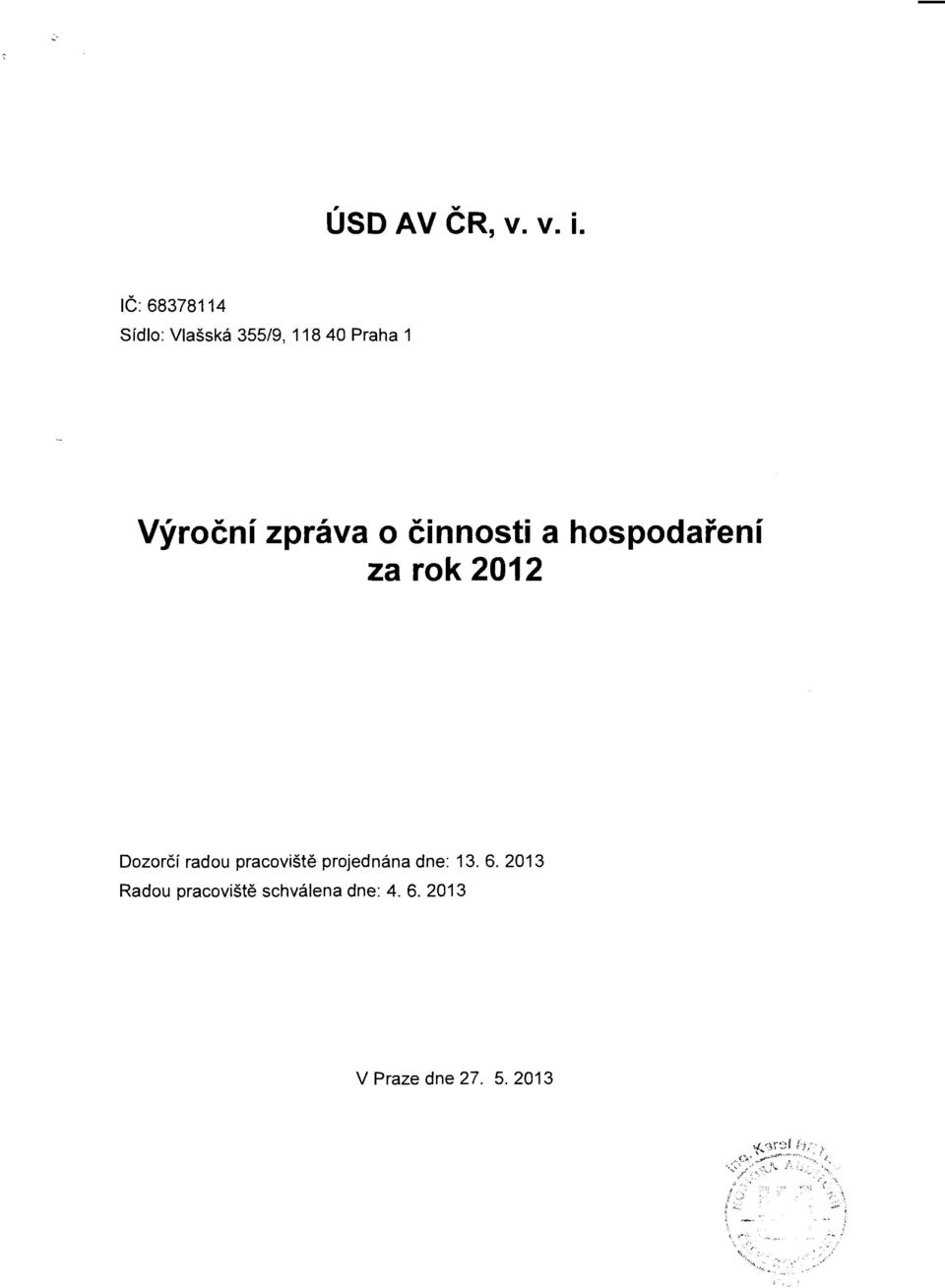 zpráva činnsti a hspdaření za rk 2012 Dzrčí radu