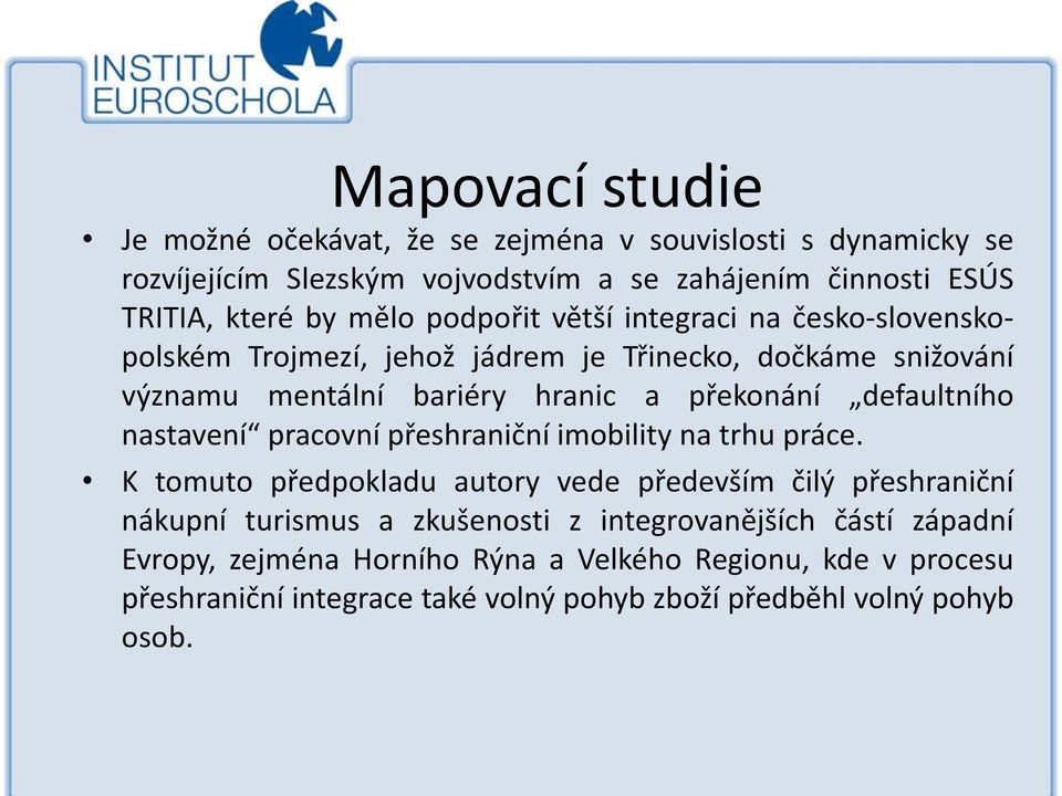 defaultního nastavení pracovní přeshraniční imobility na trhu práce.