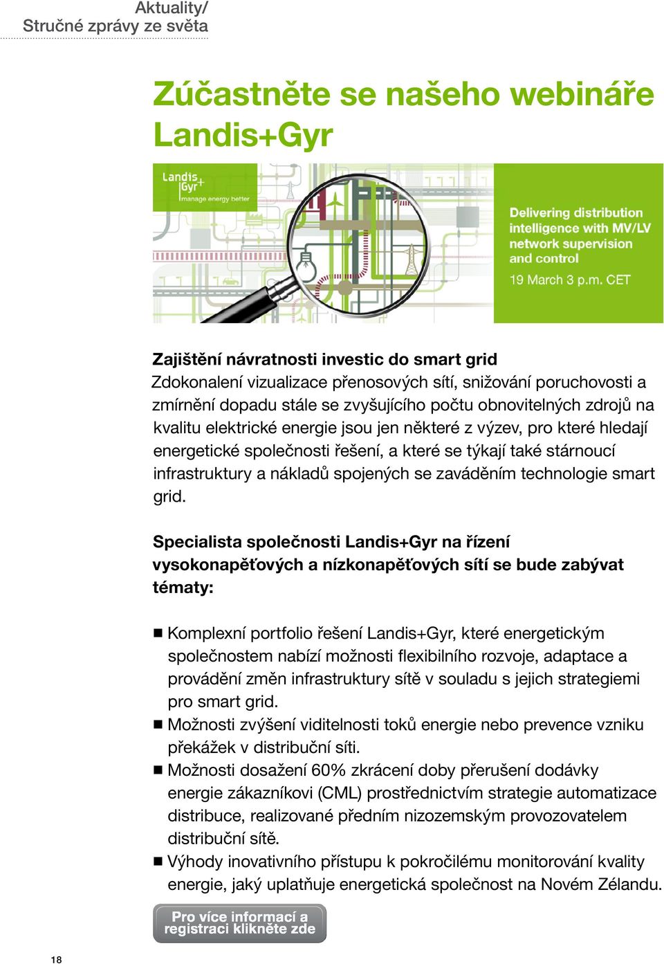 infrastruktury a nákladů spojených se zaváděním technologie smart grid.