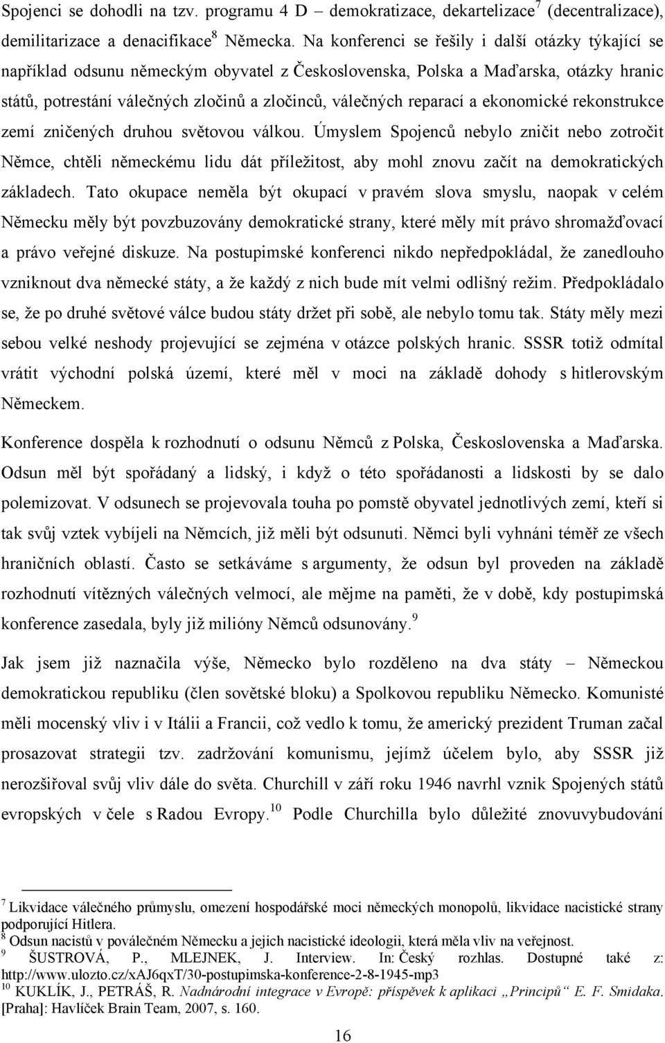 reparací a ekonomické rekonstrukce zemí zničených druhou světovou válkou.