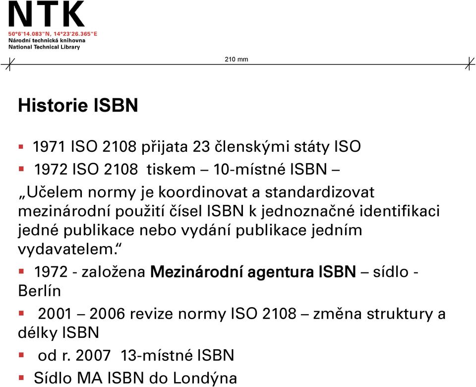 publikace nebo vydání publikace jedním vydavatelem.