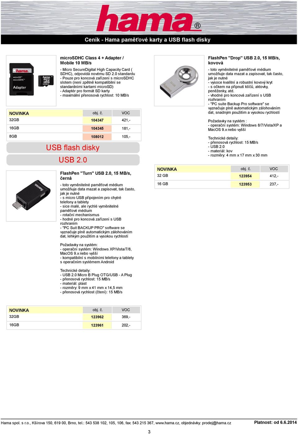 0 104347 421,- 104345 181,- 108012 105,- FlashPen "Turn" USB 2.