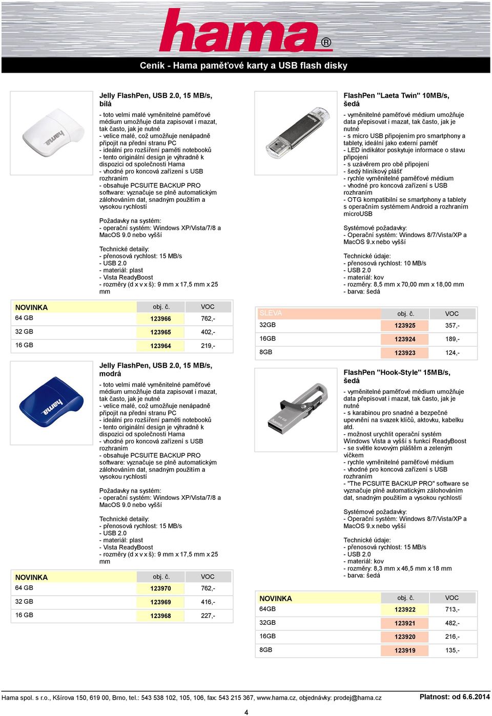 PC - ideální pro rozšíření paměti notebooků - tento originální design je výhradně k dispozici od společnosti Hama - obsahuje PCSUITE BACKUP PRO software: vyznačuje se plně automatickým zálohováním