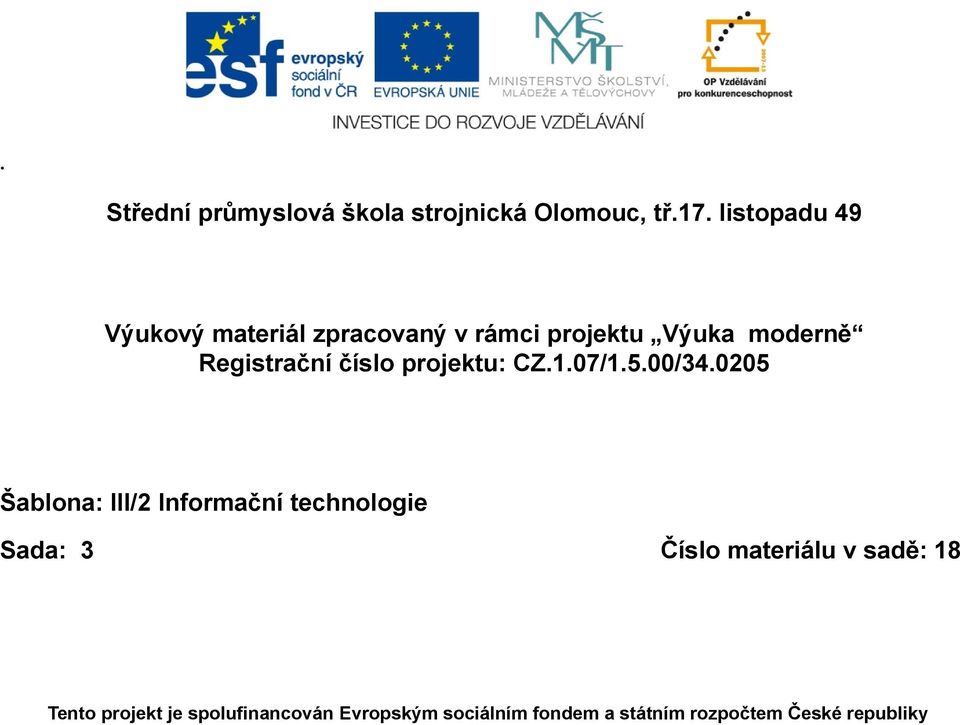 číslo projektu: CZ.1.07/1.5.00/34.