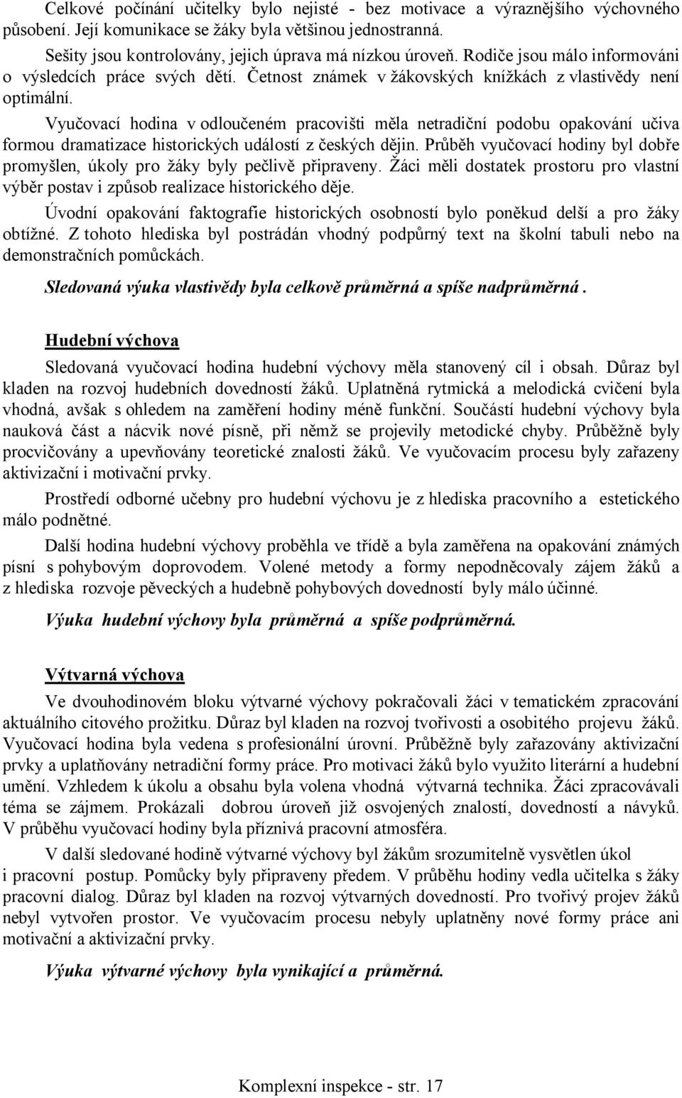 Vyučovací hodina v odloučeném pracovišti měla netradiční podobu opakování učiva formou dramatizace historických událostí z českých dějin.