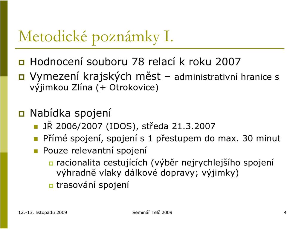 Otrokovice) Nabídka spojení JŘ 2006/2007 (IDOS), středa 21.3.