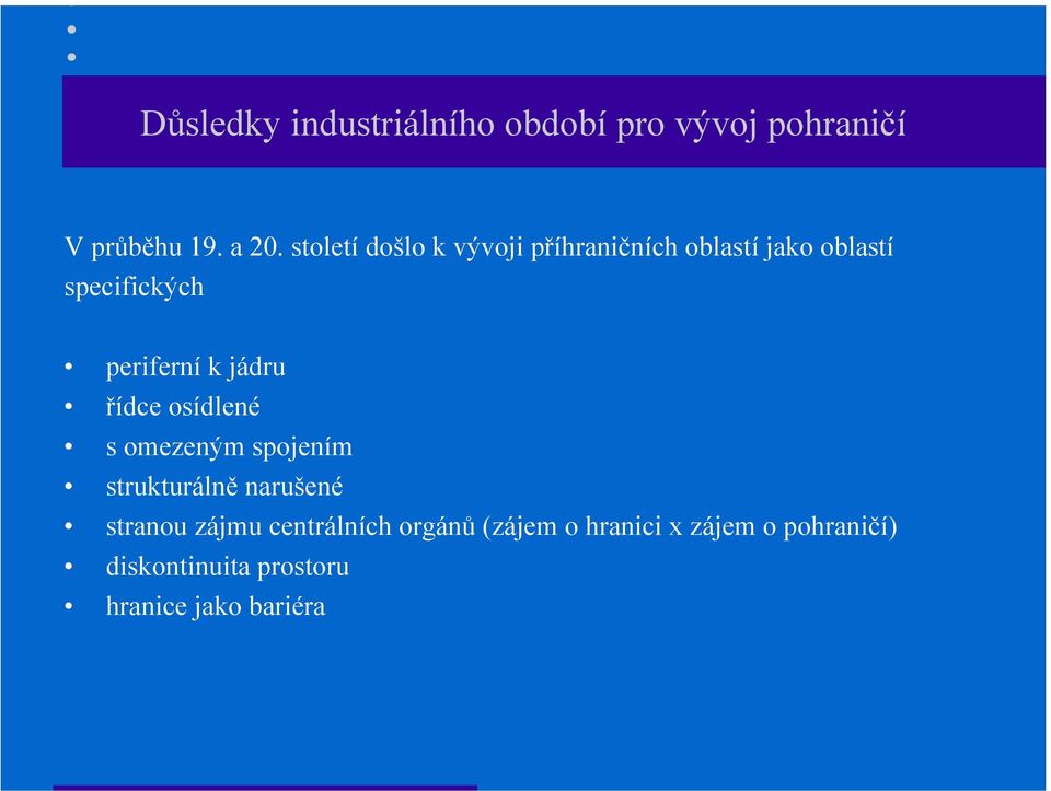 jádru řídce osídlené s omezeným spojením strukturálně narušené stranou zájmu