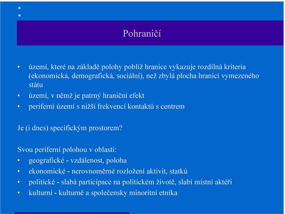 dnes) specifickým prostorem?