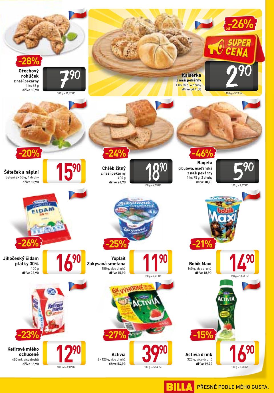 Jihočeský Eidam plátky 30% 100 g dříve 22, 16-21% Yoplait Zakysaná smetana 180 g, více druhů dříve 15, 11 100 g = 6,61 Kč Bobík Maxi 140 g, více druhů dříve 18, 14 100 g = 10,64 Kč -23% Kefírové