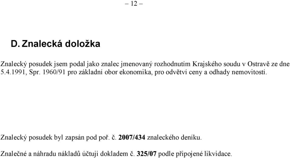 1960/91 pro základní obor ekonomika, pro odvětví ceny a odhady nemovitostí.