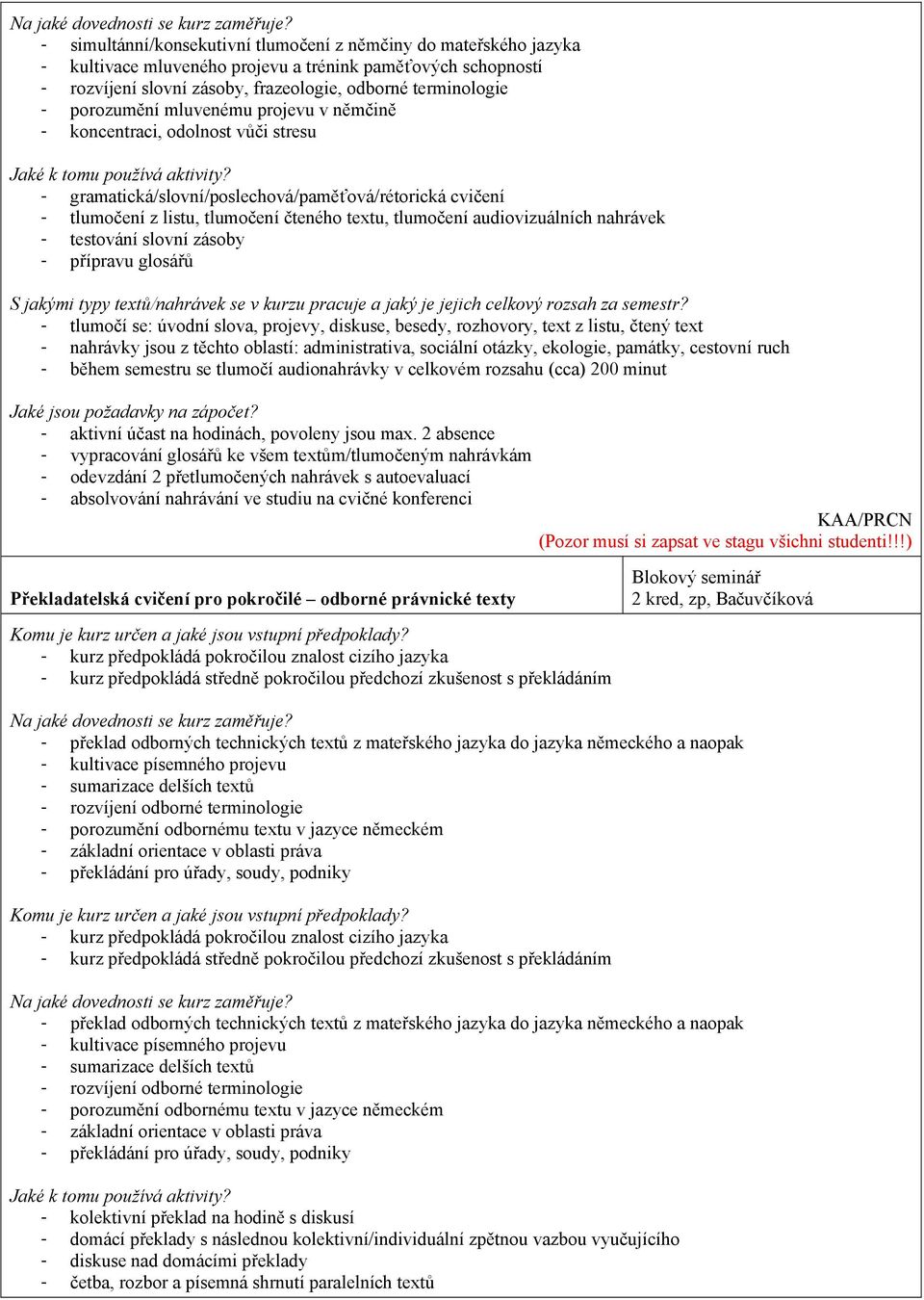 porozumění mluvenému projevu v němčině - koncentraci, odolnost vůči stresu Jaké k tomu používá aktivity?