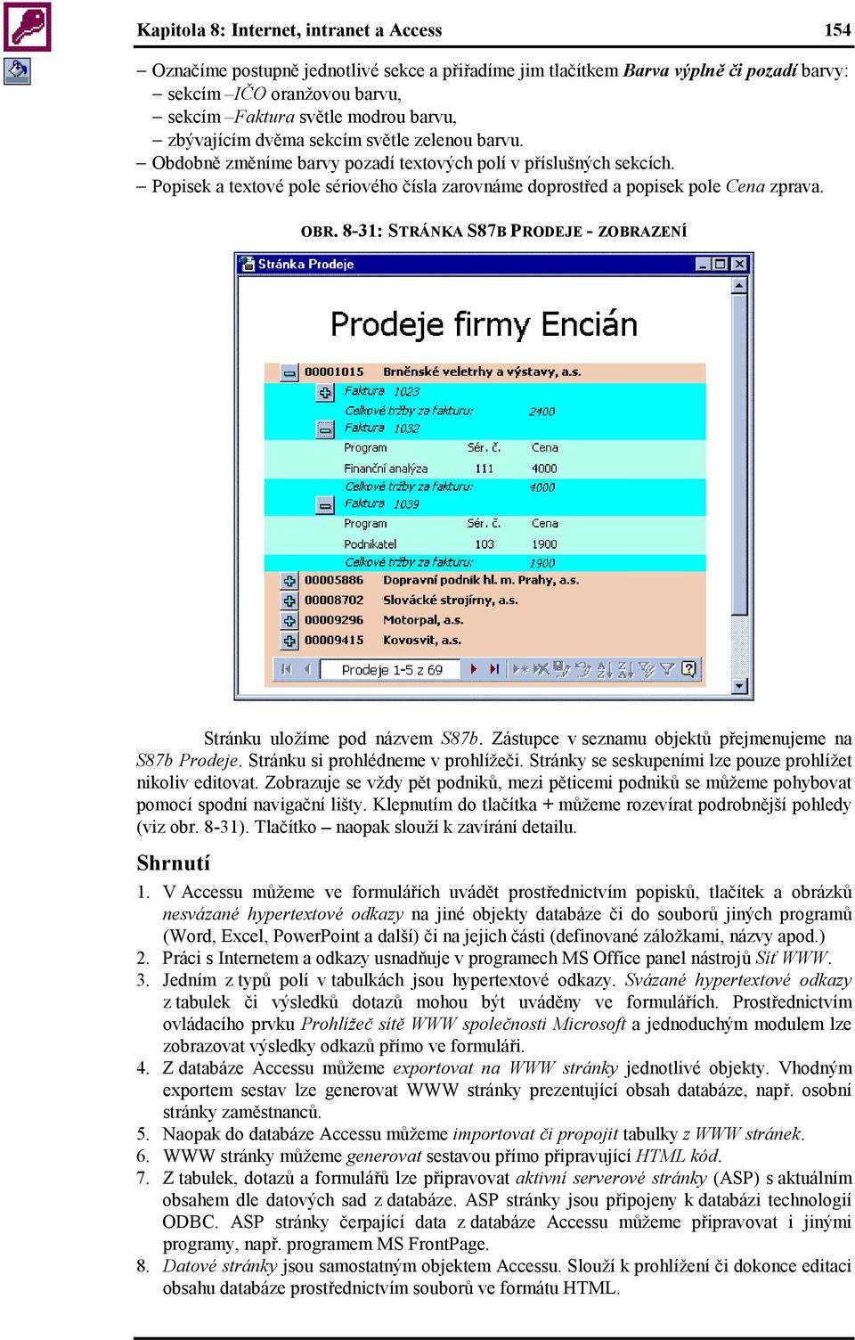 OBR. 8-31: STRÁNKA S87B PRODEJE - ZOBRAZENÍ Stránku uložíme pod názvem S87b. Zástupce v seznamu objektů přejmenujeme na S87b Prodeje. Stránku si prohlédneme v prohlížeči.