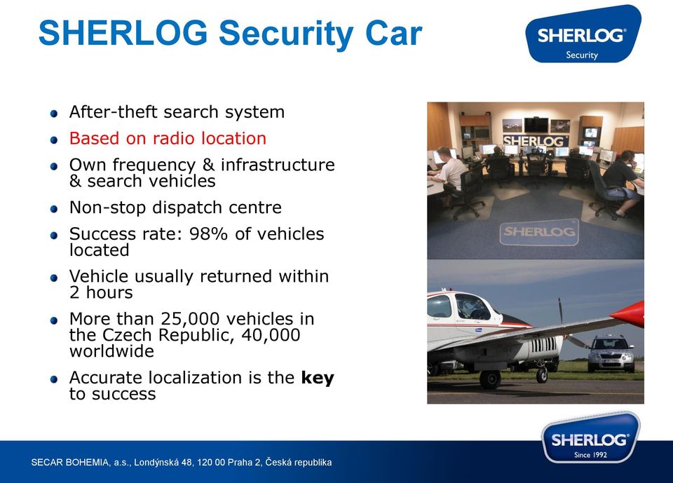rate: 98% of vehicles located Vehicle usually returned within 2 hours More than