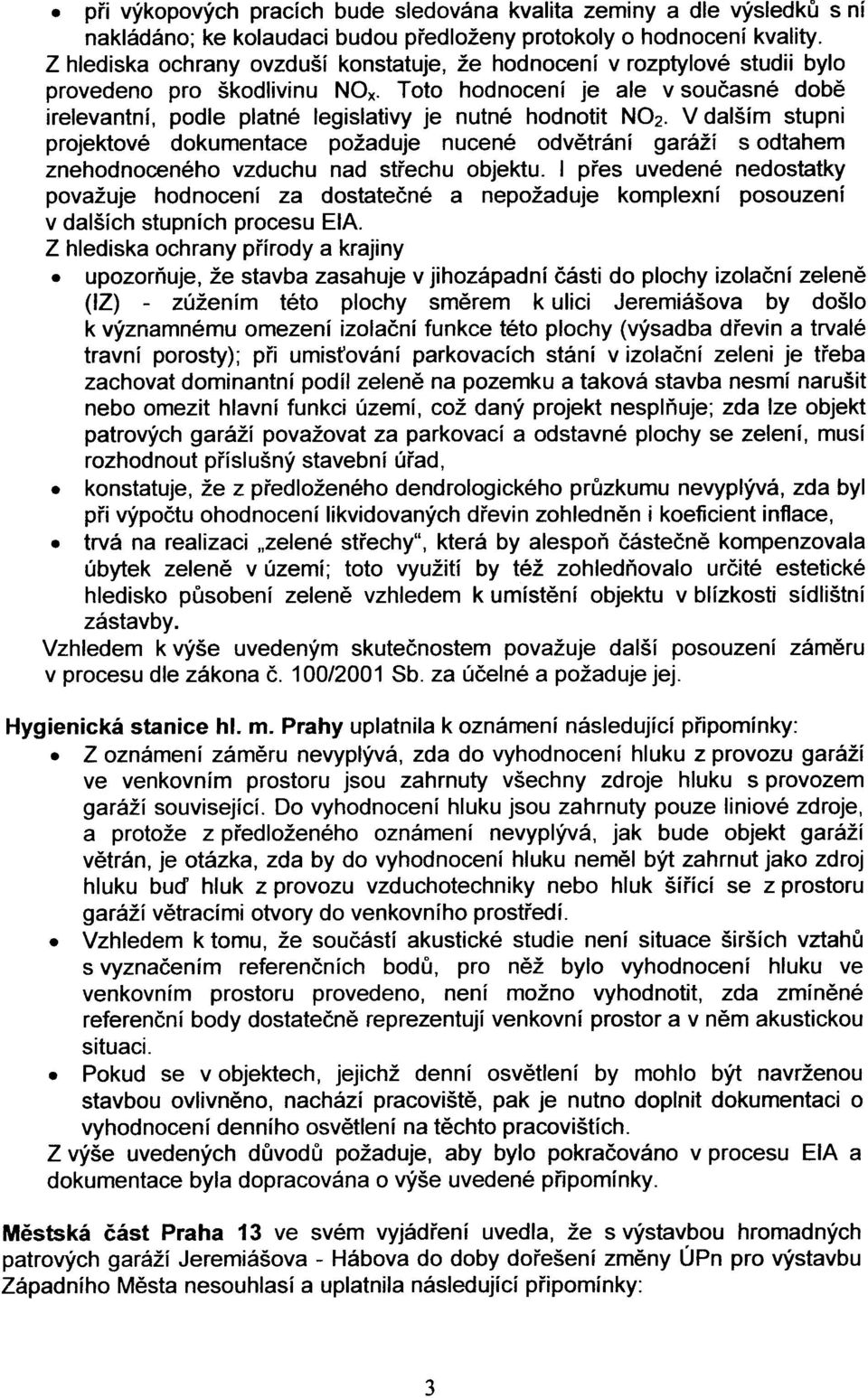 Toto hodnocení je ale v souèasné dobì irelevantní, podle platné legislativy je nutné hodnotit NO2.