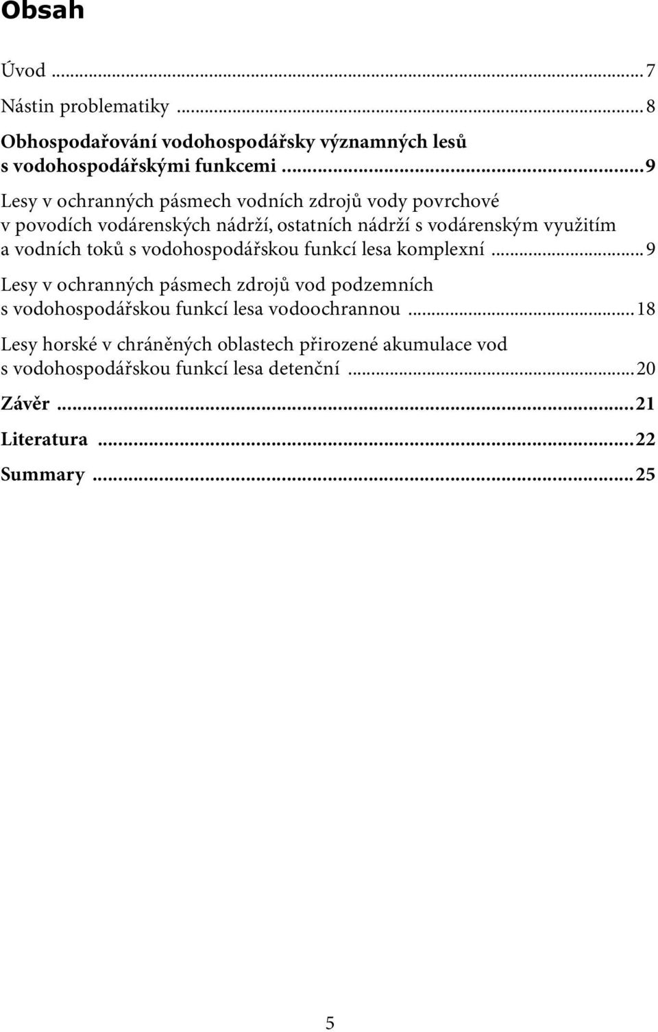 vodních toků s vodohospodářskou funkcí lesa komplexní.