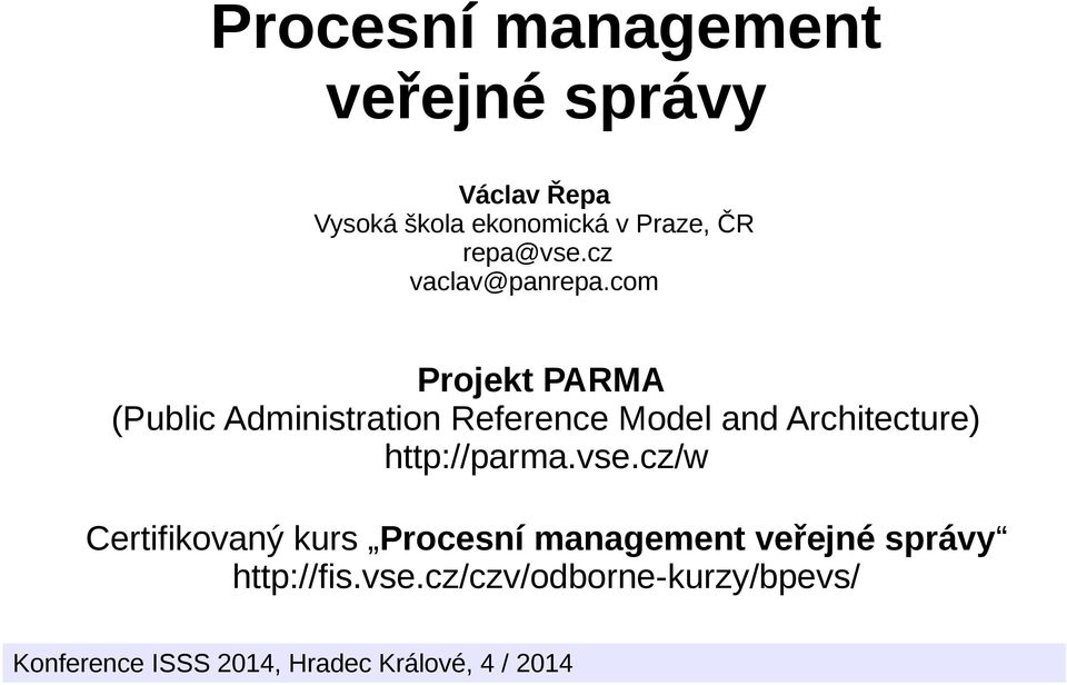 com Projekt PARMA (Public Administration Reference Model and Architecture) http://parma.