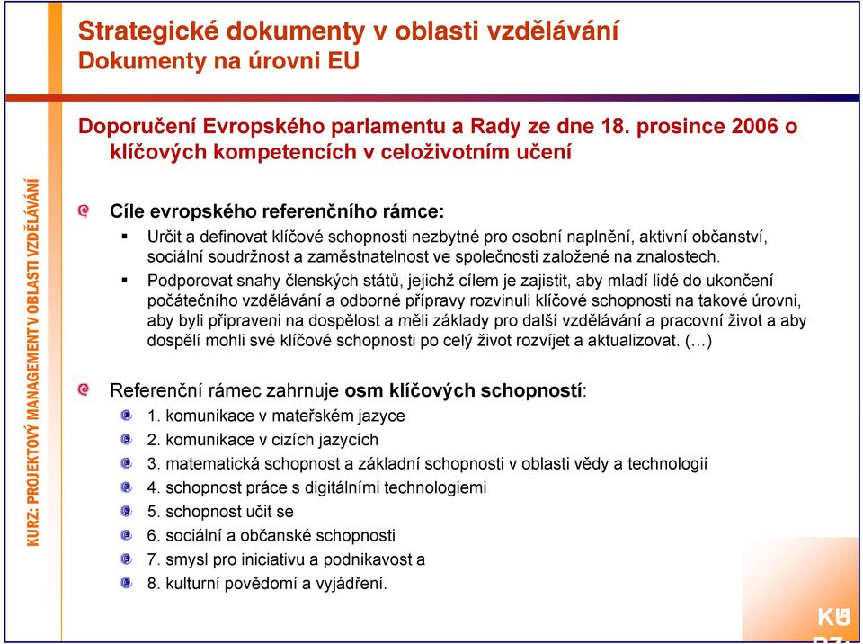 soudržnost a zaměstnatelnost ve společnosti založené na znalostech.