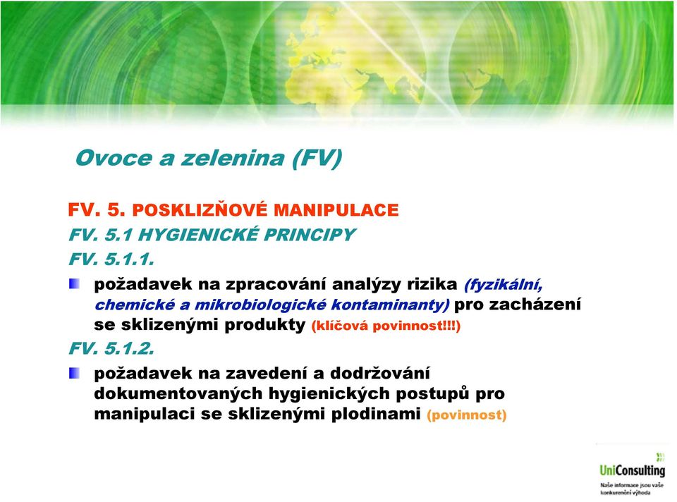 1. požadavek na zpracování analýzy rizika (fyzikální, chemické a mikrobiologické