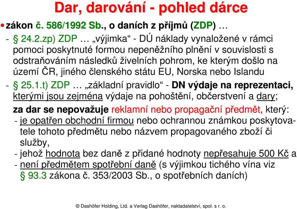 .2.zp) ZDP výjimka - DÚ náklady vynaložené v rámci pomoci poskytnuté formou nepeněžního plnění v souvislosti s odstraňováním následků živelních pohrom, ke kterým došlo na území ČR, jiného členského