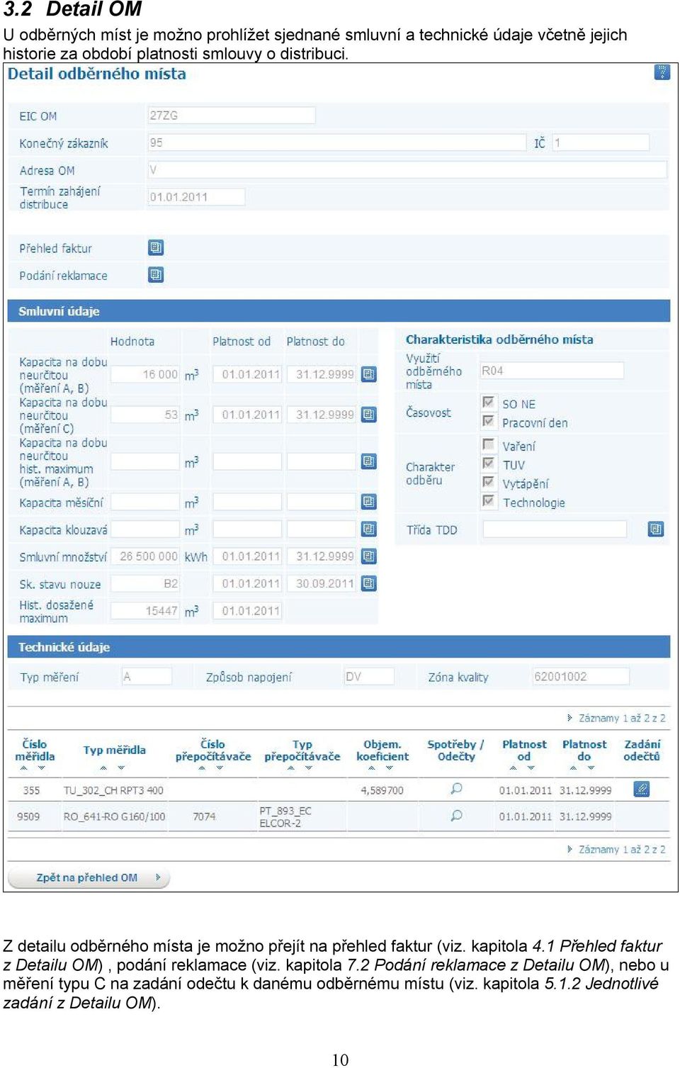 kapitola 4.1 Přehled faktur z Detailu OM), podání reklamace (viz. kapitola 7.