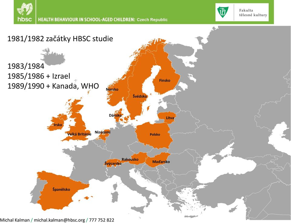 WHO Norsko Švédsko Finsko Irsko Velká Británie