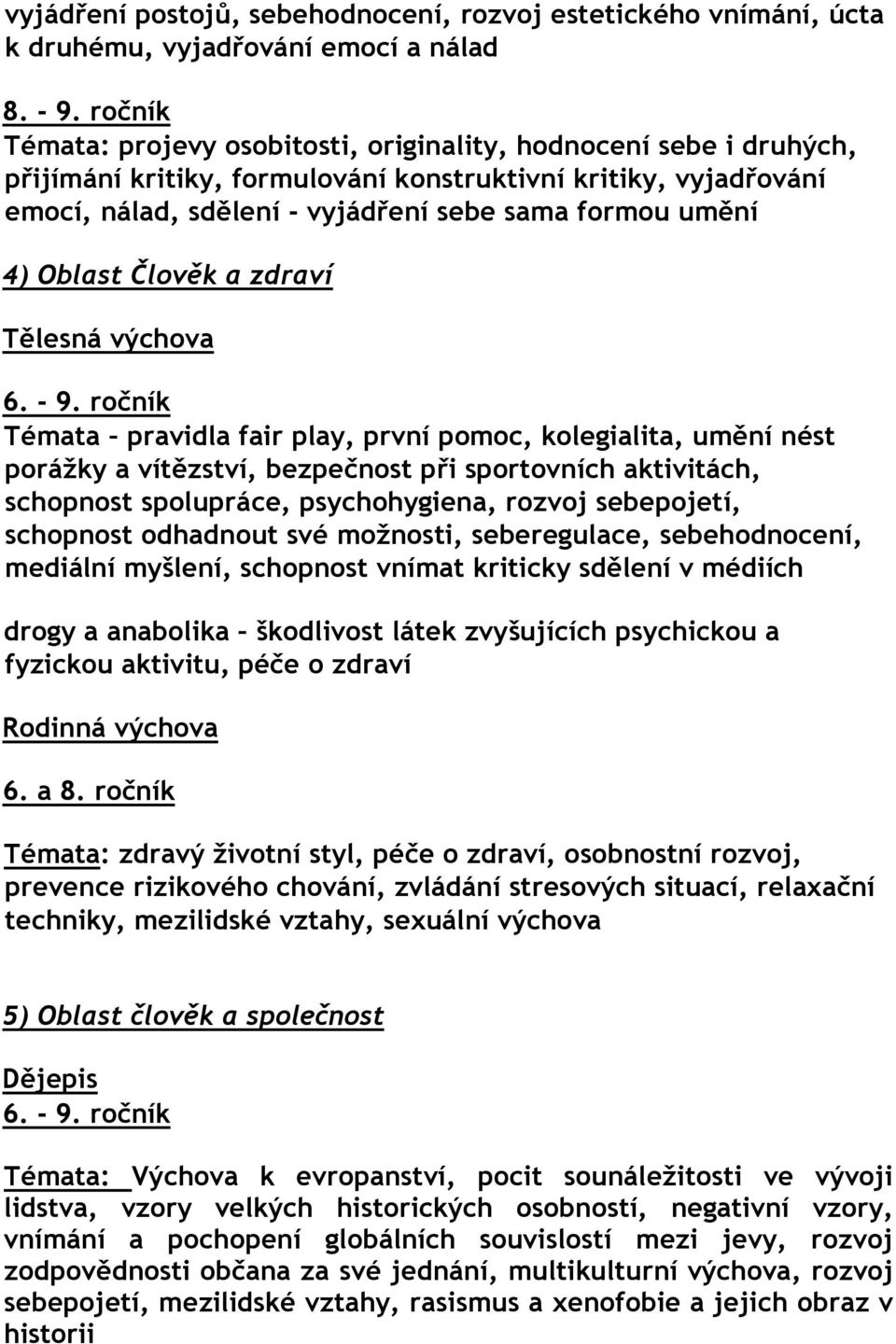 Oblast Člověk a zdraví Tělesná výchova 6. - 9.