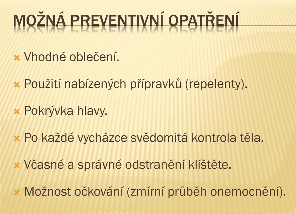 Po kaţdé vycházce svědomitá kontrola těla.