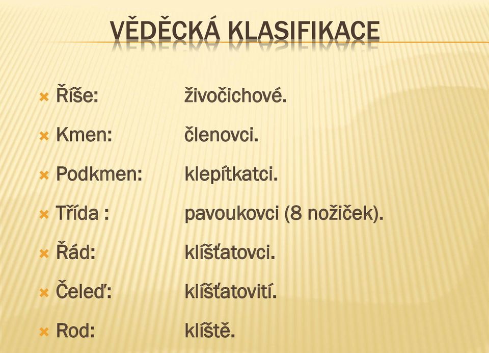 ţivočichové. členovci. klepítkatci.