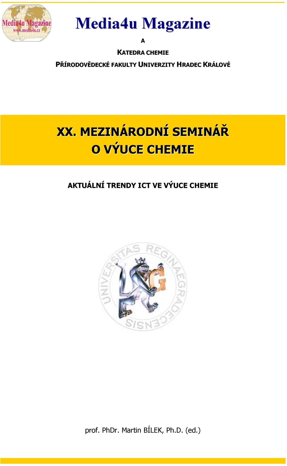 MEZINÁRODNÍ SEMINÁŘ O VÝUCE CHEMIE AKTUÁLNÍ