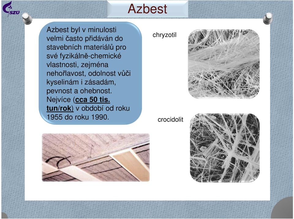 nehořlavost, odolnost vůči kyselinám i zásadám, pevnost a ohebnost.