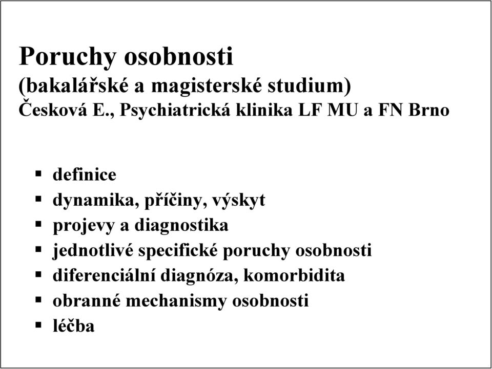 výskyt projevy a diagnostika jednotlivé specifické poruchy