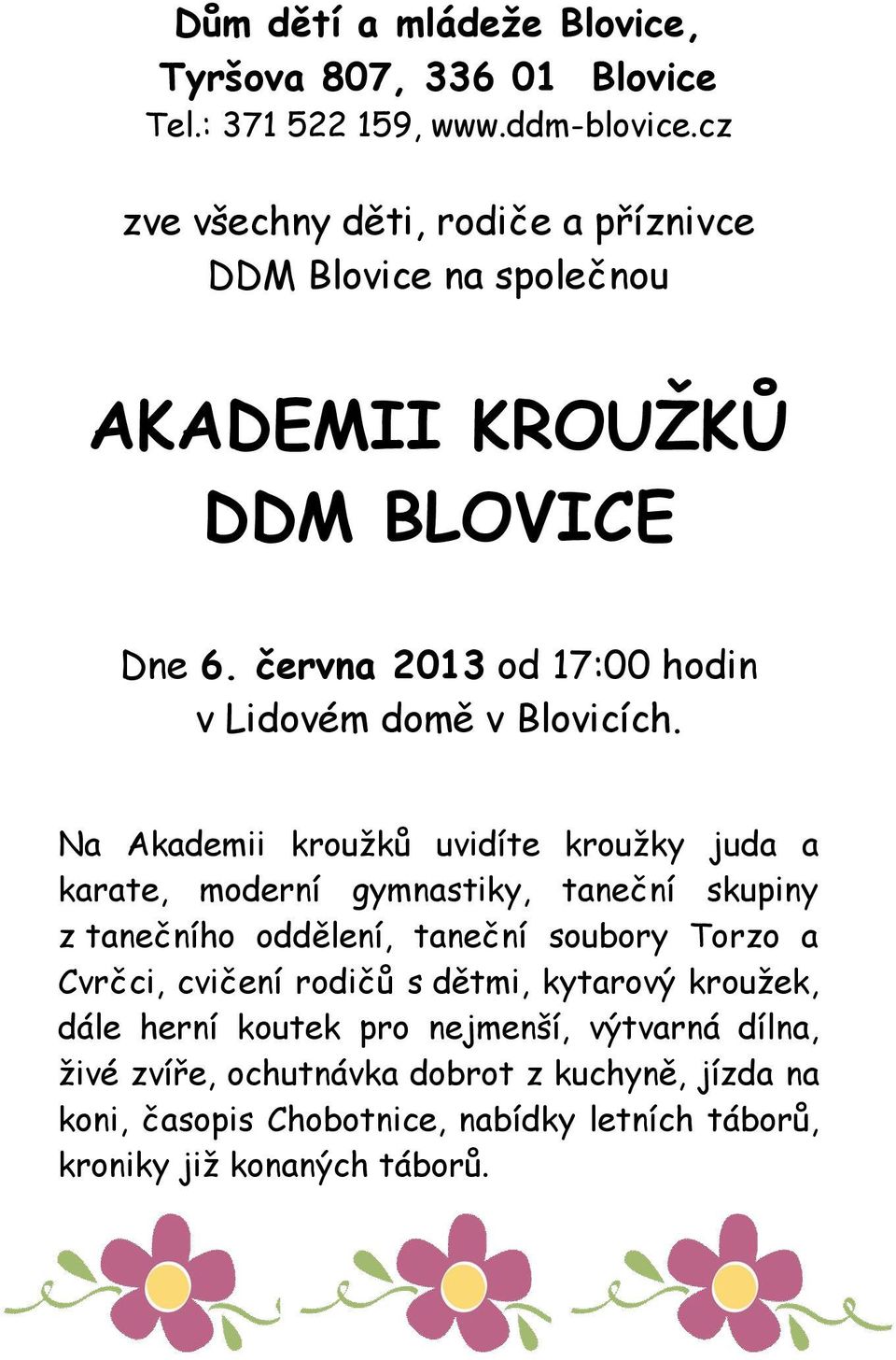 června 2013 od 17:00 hodin v Lidovém domě v Blovicích.