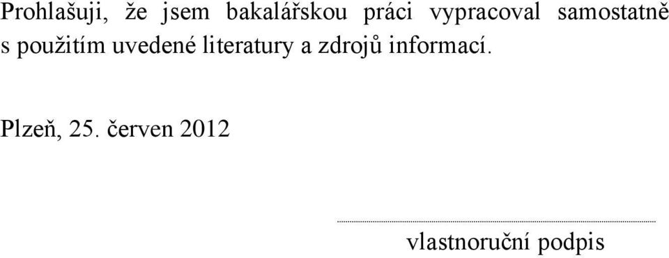 uvedené literatury a zdrojů informací.