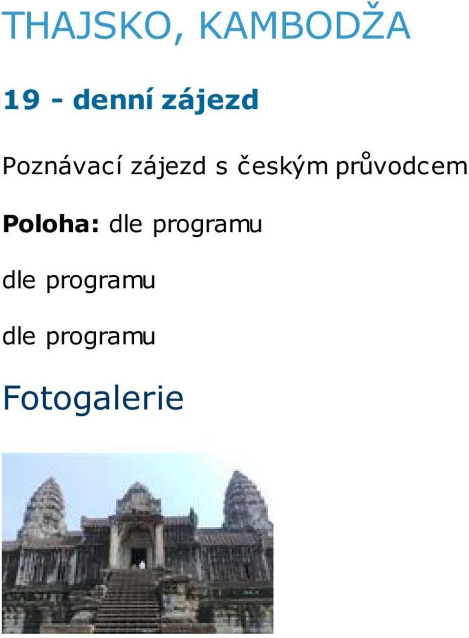 průvodcem Poloha: dle programu