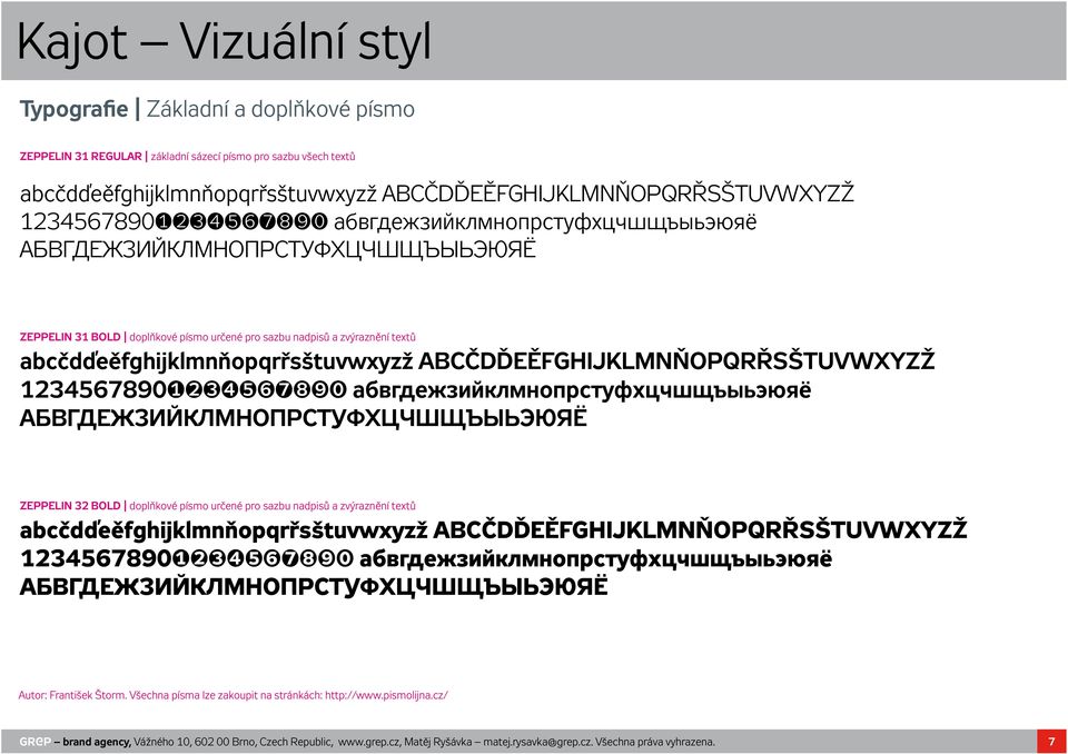 abcčdďeěfghijklmnňopqrřsštuvwxyzž abcčdďeěfghijklmnňopqrřsštuvwxyzž 12345678901234567890 Zeppelin 32 Bold doplňkové písmo určené pro sazbu nadpisů a