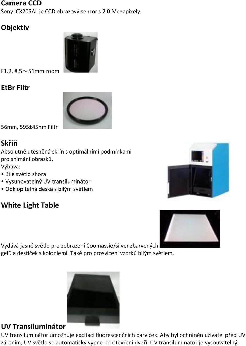 transiluminátor Odklopitelná deska s bílým světlem White Light Table Vydává jasné světlo pro zobrazení Coomassie/silver zbarvených gelů a destiček s koloniemi.