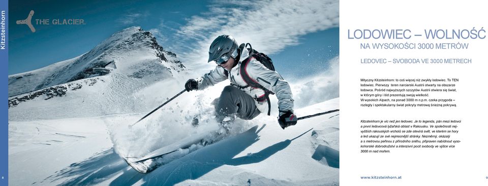 W wysokich Alpach, na ponad 3000 m n.p.m. czeka przygoda rozległy i spektakularny świat pokryty metrową śnieżną pokrywą. Kitzsteinhorn je víc než jen ledovec.