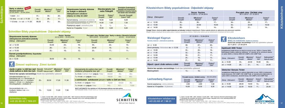 Schmidolins Zauberteppich, Bambilift lub Schmidolinlift Schmidolinův kouzelný koberec, vlek Bambi nebo Schmidolin Karnet dzienny Jednodenní jízdenka 18,50 9,20 9,20 Karnet